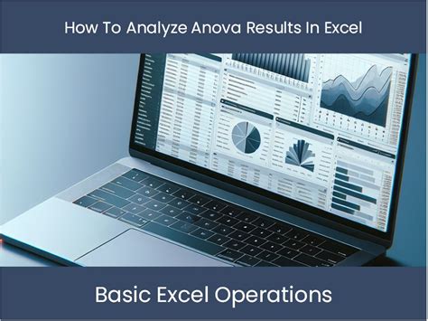 Excel Tutorial: How To Analyze Anova Results In Excel.